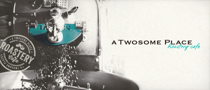 A TWOSOME PLACE coffee & dessert ROASTERY CAFE
